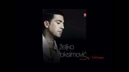 Zeljko Joksimovic - Balada