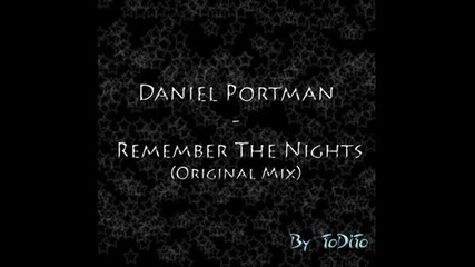 Daniel Portman - Remember The Nights (original Mix)