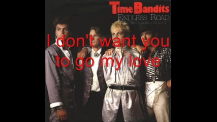 Time Bandits - Endless Road , 1985 