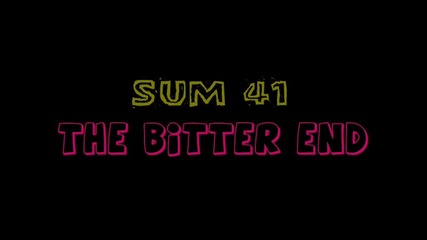 Sum 41 *the Bitter End* 