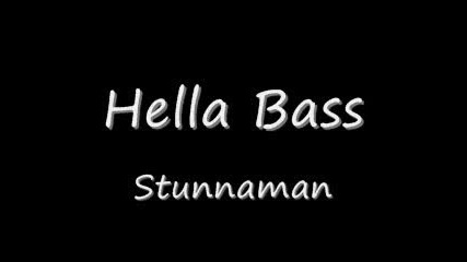 Stunnaman - Hella Bass