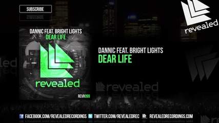 Dannic feat. Bright Lights - Dear Life ( Original Mix )