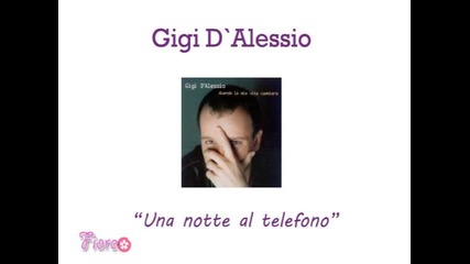 Gigi D`alessio - Una notte al telefono /превод/