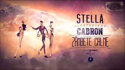 Stella feat. Cabron - Zambete calme (official Single)