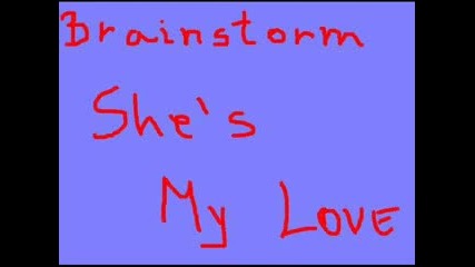 Brainstorm - Shes My Love 