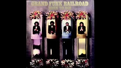 Grand Funk Railroad - Born To Die 1976 ( Full Album)