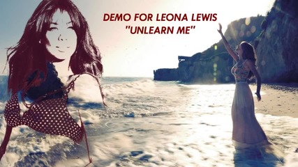Бг. Превод! Leona Lewis - Unlearn Me