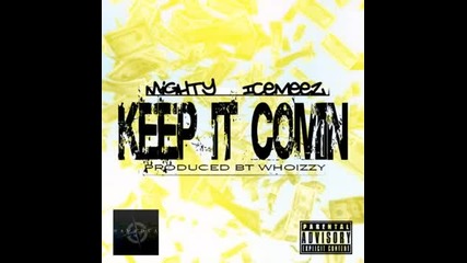 Keep It Comin by Mighty ft. Ice Meez