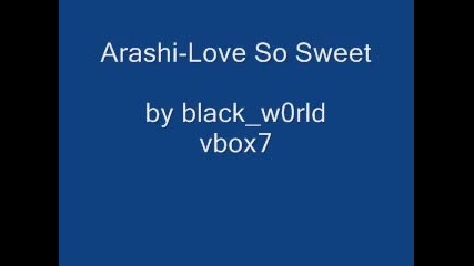 Arashi - Love So Sweet
