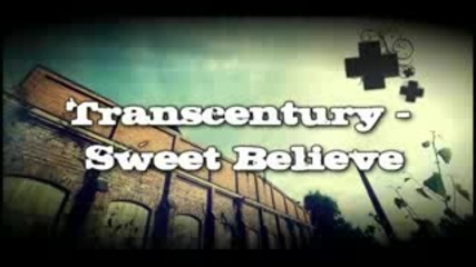 Transcentury - Sweet Believe