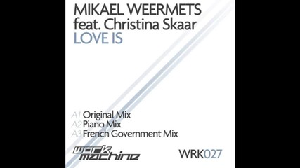 Mikael Weermets feat. Christina Skaar - Love Is (piano Mix) 