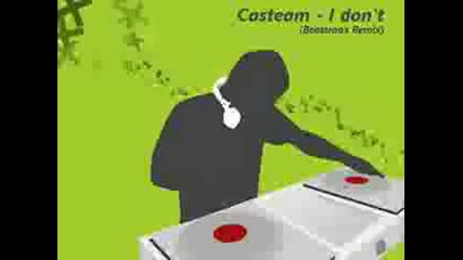 Casteam - I Dont (beattraax Project Weel Style Remix).avi