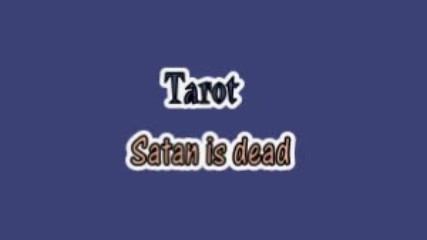 Tarot - Satan is dead