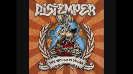 Distemper - The world is yours