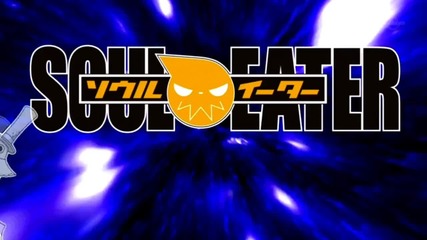 Soul Eater opening 2 [hd]