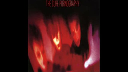 The Cure - Pornography(1982)