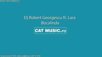 Dj Robert Georgescu ft Lara - Bocalinda [2013]