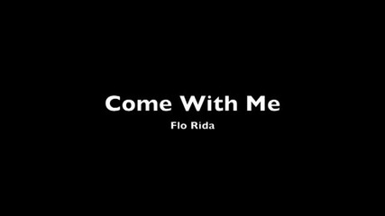 New 2012 ! Flo rida - come with me