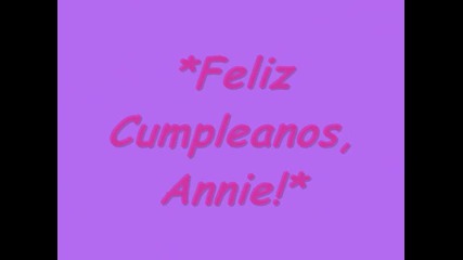 Feliz cumpleanos, Annie 