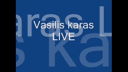 Vasilis Karas Live 