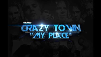 Crazy Town - My Place (2011)