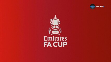 ФА Къп: Неделен обзор (28.01.2024)