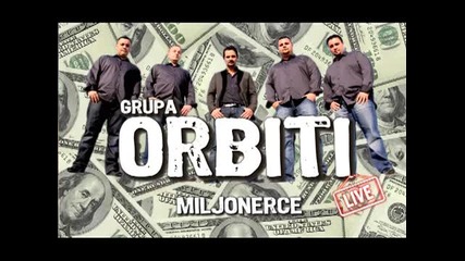 Група Орбити - Милионерче