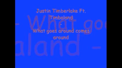 Justin Timberlake ft Timbaland - What Goes Around... Comes Around