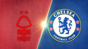 Nottingham Forest vs. Chelsea - Game Highlights