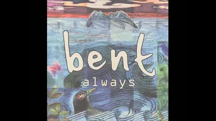 Bent - Always (mighty Mouse Remix) 