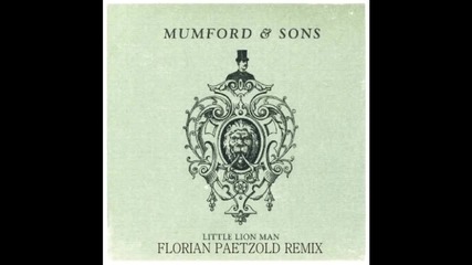 Mumford & Sons - Little Lion Man (florian Paetzold Remix)