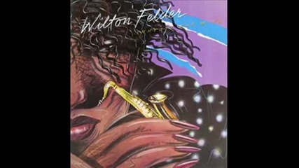 Wilton Felder - Inherit The Wind