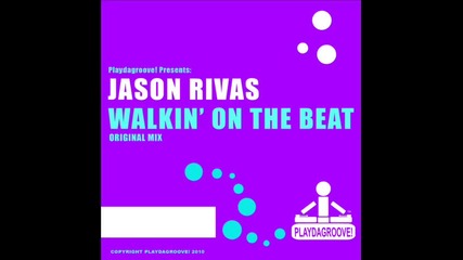 Jason Rivas - Walkin On The Beat Original Mix 