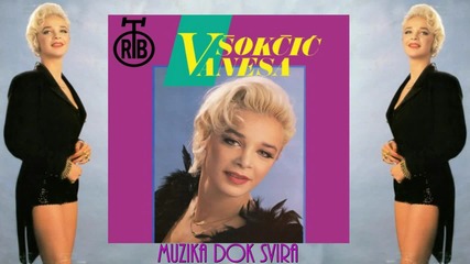 Vanesa Sokcic - Muzika dok svira (audio 1991)
