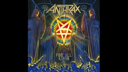 Anthrax - For All Kings