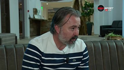 Ясен Петров: Само едно голямо евала за Петър Хубчев и екипа му