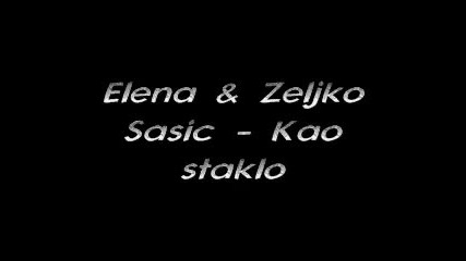 Elena Zeljko Sasic - Kao staklo 