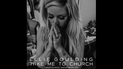 *2015* Ellie Goulding - Take me to church