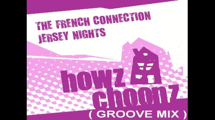 The French Connection - Jersey Nights ( Groove Mix ) [high quality]