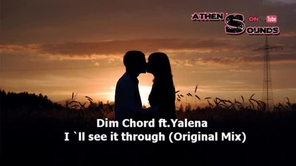Dim Chord ft.yalena - I`ll see it through