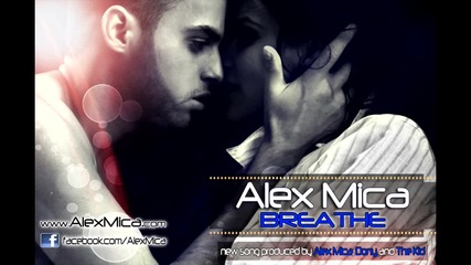 H D ! New Alex Mica - Breathe 2012 Official Song