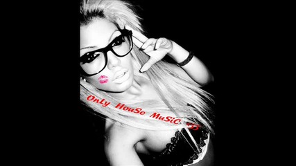 ™ • Dirty House Music ™ • 2011