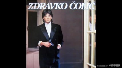 Zdravko Colic - Ne daj se mladosti - (Audio 1988)