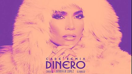 Jennifer Lopez - Dinero Cade Remix - Audio ft. Dj Khaled Cardi B