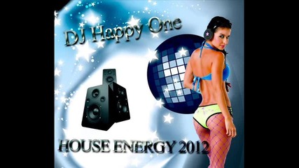 Dj Happy One - House Energy 2012