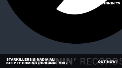 Starkillers & Nadia Ali - Keep It Coming ( Оriginal Mix )