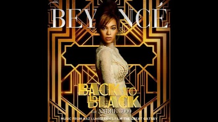 *2013* Beyonce ft. Andre 3000 - Back to black