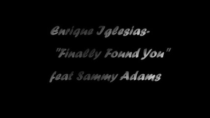 Enrique Iglesias - "finally Found You" feat Sammy Adams + pictures