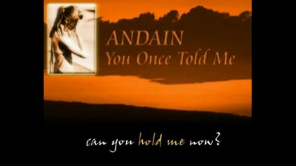 Andain - You Once Told Me + Lyrics