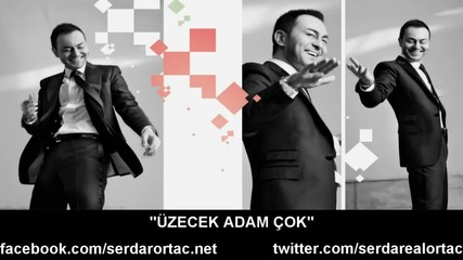 Serdar Ortac-uzecek Adam Cok..